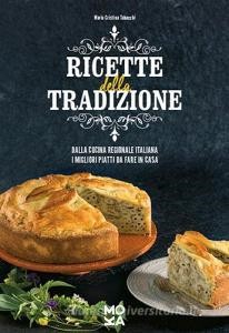 DOWNLOAD [PDF] Ricette della tradizione. Dalla cucina regionale italiana i migliori piatti da fare i