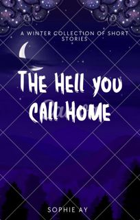 The Hell You Call Home