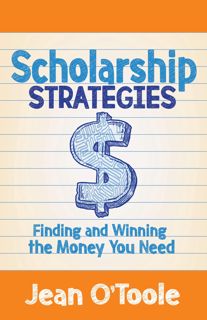 EPUB ONLINE)DOWNLOAD Scholarship Strategies  Finding and Winning the Money You Need [BOOK]