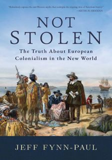Read Not Stolen: The Truth About European Colonialism in the New World Author  FREE *(Book)