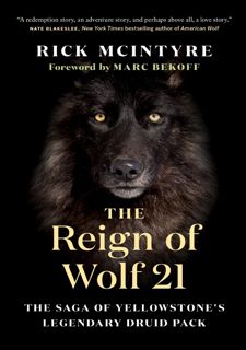 Read The Reign of Wolf 21: The Saga of Yellowstone's Legendary Druid Pack (The Alpha Wolves of Yello