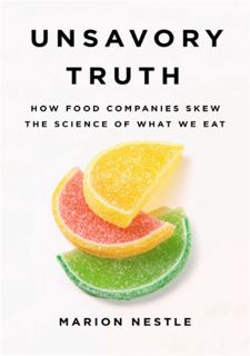 ??Read Epub??? BOOK Unsavory Truth: How Food Companies Skew the Science of What We Eat []