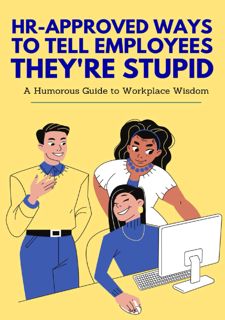 ??[DOWNLOAD]??PDF?? BOOK HR-Approved Ways to Tell Employees They're Stupid: A Humorous Guide to