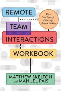 (^PDF/ONLINE)->READ Remote Team Interactions Workbook: Using Team Topologies Patterns for Remote W
