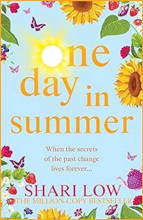 One Day In Summer: The perfect uplifting read from bestseller Shari Low BY: Shari Low (Author) !Lit