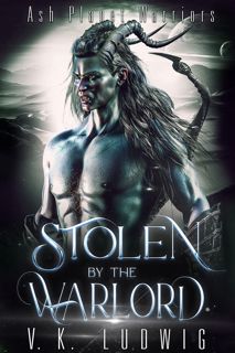 ((Read_EPUB))^^ Stolen by the Warlord  A Sci-Fi Alien Warrior Romance (Ash Planet Warriors Book 1)