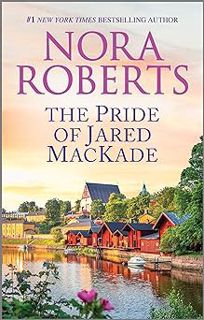 The Pride of Jared MacKade (MacKade Brothers Book 2) BY: Nora Roberts (Author) (Digital$