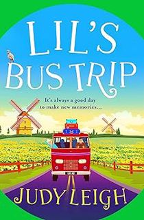 Lil's Bus Trip: An uplifting, feel-good read from USA Today bestseller Judy Leigh BY: Judy Leigh (A