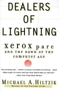 ((Read_[P.D.F])) Dealers of Lightning: Xerox PARC and the Dawn of the Computer Age [BOOK]