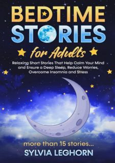 [PDF mobi ePub] Bedtime Stories for Adults: Relaxing Short Stories That Help can Calm Your Mind