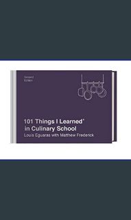 Read^^ 📚 101 Things I Learned® in Culinary School (Second Edition)     Hardcover – May 12, 2020