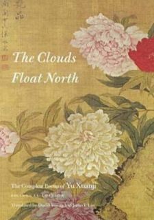 [PDF]❤️READ Online❤️ The Clouds Float North: The Complete Poems of Yu Xuanji (Wesleyan Poetry S