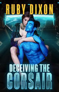 Download_[P.d.f]^^ Deceiving The Corsair  A SciFi Alien Romance (Corsairs Book 4) KINDLE