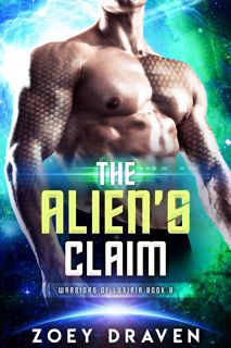 ( PDF READ)- DOWNLOAD The Alien's Claim (A SciFi Alien Warrior Romance) (Warriors of Luxiria Book