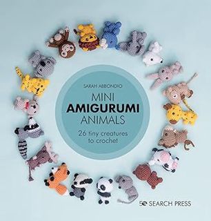 💘 <PDF> Mini Amigurumi Animals: 26 tiny creatures to crochet <(DOWNLOAD E.B.O.O.K.^)