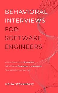 Google.com Behavioral Interviews for Software Engineers: All the Must-Know Questions With Proven Str