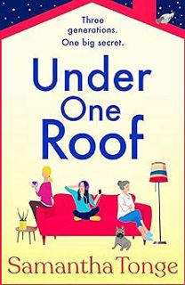 Under One Roof: An uplifting and heartwarming read from Samantha Tonge BY: Samantha Tonge (Author)
