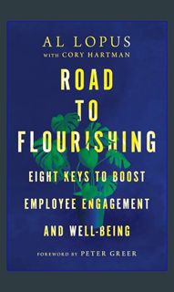 *DOWNLOAD$$ 📖 Road to Flourishing: Eight Keys to Boost Employee Engagement and Well-Being     H