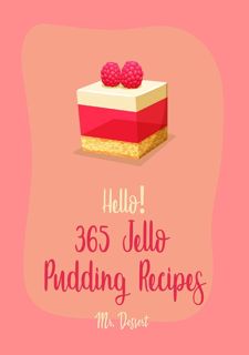 ⛄️DOWNLOAD EPUB⛄️ Hello 365 Jello Pudding Recipes: Best Jello Pudding Cookbook Ever For Beginne