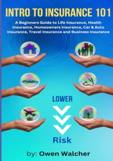 NO CHARGE! READ BOOK [] Introduction to Insurance 101 - Covering Life, Health, Car/Auto,