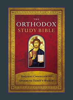 EBOOK [PDF] The Orthodox Study Bible, Hardcover: Ancient Christianity Speaks to Today's World     H