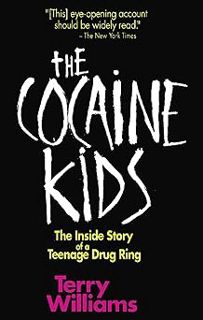 The Cocaine Kids: The Inside Story Of A Teenage Drug Ring BY: Terry Williams (Author) (Digital(