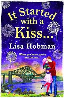 It Started with a Kiss: The perfect uplifting romantic read BY: Lisa Hobman (Author) (Epub*