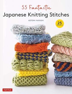 [ePUB] Download 55 Fantastic Japanese Knitting Stitches: (Includes 25 Projects)