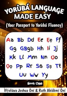 [ePUB] Download Yoruba Language Made Easy (Your Passport to Yorùbá Fluency): Yorùbá Language Made Ea