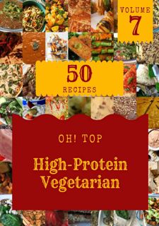 ??ePub ??DOWNLOAD?? Oh Top 50 High-Protein Vegetarian Recipes Volume 7: Explore High-Protein Veget