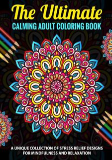 [DOWNLOAD IN PDF] The Ultimate Calming Adult Coloring Book: A Unique Collection of Stress Relief