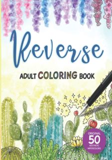 Download [ebook] Reverse Adult Coloring Book: 50 Beautiful Designs for Stress Relief  Mindful