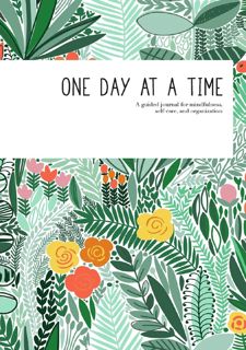 [PDF] One Day at a Time: a guided journal for mindfulness, self-care, and organization (in jade