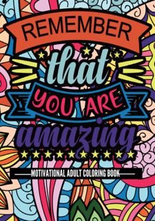 EBOOK [P.D.F] Remember That You Are Amazing (Motivational and Inspirational Adult Coloring Book