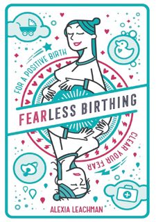 [PDF] Fearless Birthing: Clear Your Fears for a Positive Birth by