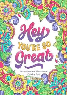 ⛄️DOWNLOAD EPUB⛄️ Hey You're So Great: Inspirational and Motivational Coloring Book.