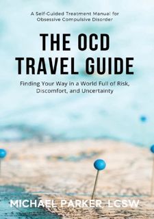EBOOK [P.D.F] The OCD Travel Guide: Finding Your Way in a World Full of Risk, Discomfort, and
