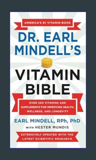 ((Ebook)) 🌟 Dr. Earl Mindell's Vitamin Bible: Over 200 Vitamins and Supplements for Improving H