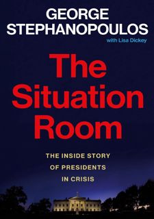 book??[READ]?? READ BOOK The Situation Room: The Inside Story of Presidents in Crisis [] FREE