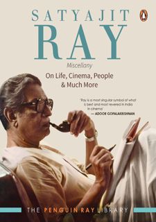 Satyajit Ray Miscellany: On Life, Cinema, People  Much More (The Penguin Ray Library)