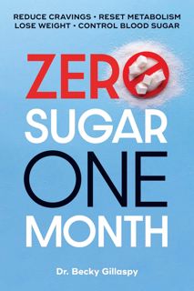 [EPUB] PDF Download Zero Sugar One Month by Becky Gillaspy
