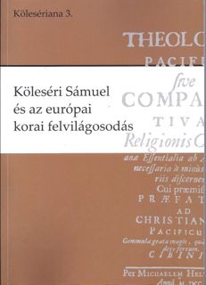 Letöltés PDF Köleséri Sámuel és az európai korai felvilágosodás