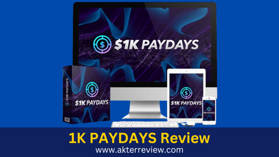 $1K PAYDAYS Review – Earn $10,000+ Per Month