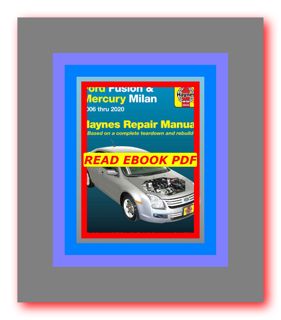 READDOWNLOAD@ Ford Fusion and Mercury Milan 2006 thru 2020 Based on a complete teardown and rebuild.