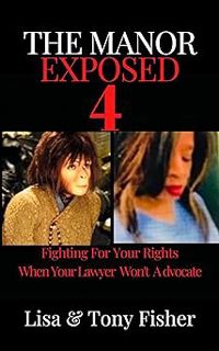 ðŸ“šMOBI FREE DOWNLOAD The Manor Exposed 4: Fighting For Your Rights When Your Lawyer Won'