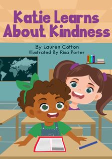 Katie Learns About Kindness: A Heartwarming Story About Kindness and Acceptance