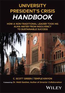 University President's Crisis Handbook: How a Non-Traditional Leader Took His Alma Mater from