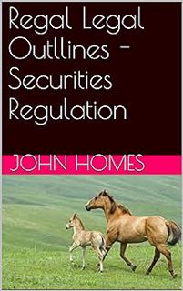 ☞UNPAID Read⚡️ Regal Legal Outllines - Securities Regulation by John Homes (Author)
