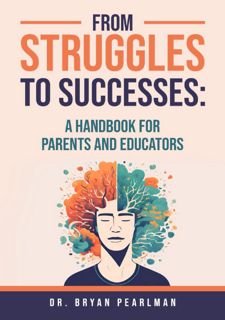 From Struggles To Successes: A Handbook For Parents And Educators