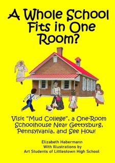 A Whole School Fits in One Room?: Visit 'Mud College', a One Room Schoolhouse Near Gettysburg,